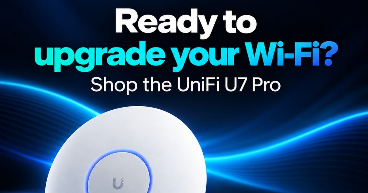 Upgrade Your Wi-Fi: Why We Recommend the UniFi U7 Pro